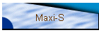 Maxi-S