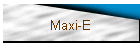 Maxi-E